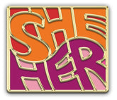 She/Her Pronoun Pin